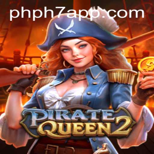 PirateQueen2: Embarking on an Epic Adventure with PHPH7